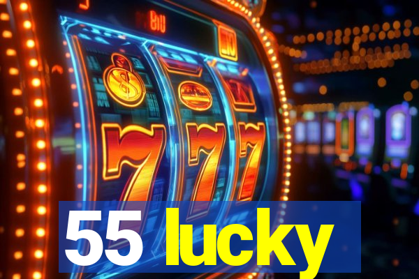 55 lucky